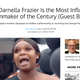 “Why Darnella Frazier Is the Most Influential Filmmaker of the Century“ by Ross Johnson
